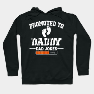 Promoted To Daddy Dad Jokes Loading Hoodie